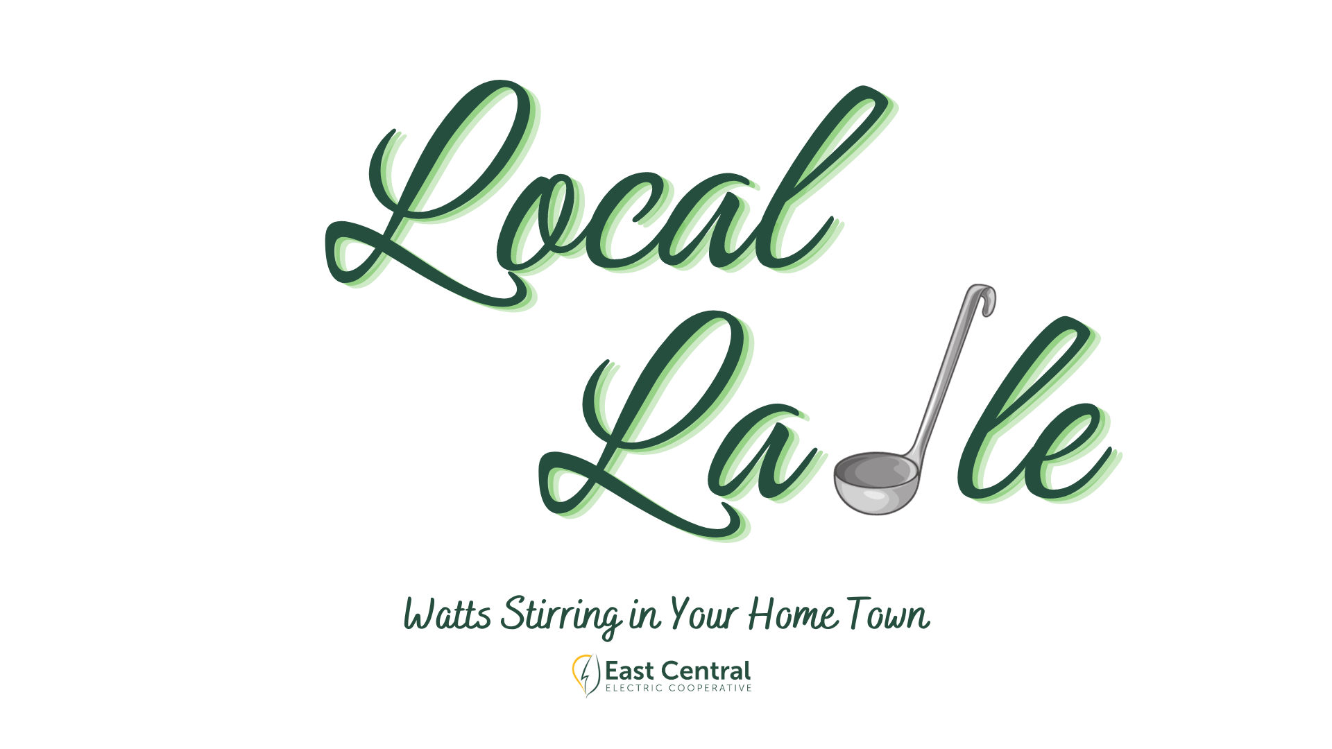 Logo for Local Ladle. Text Says "Local Ladle: Watts Stirring in Your Home Town."